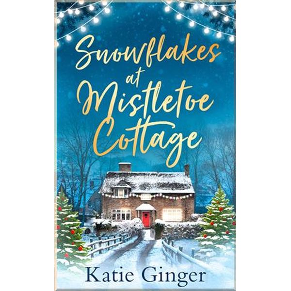 

Snowflakes at Mistletoe Cottage. Katie Ginger. ISBN:9780008331085