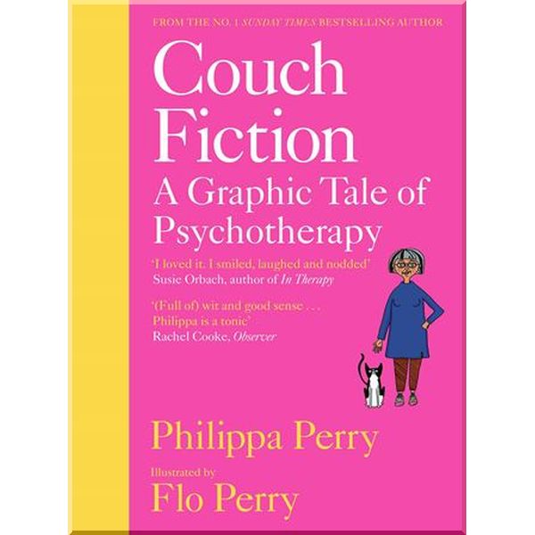 

Couch Fiction: A Graphic Tale of Psychotherapy. Philippa Perry, Flo Perry. ISBN:9780241461785