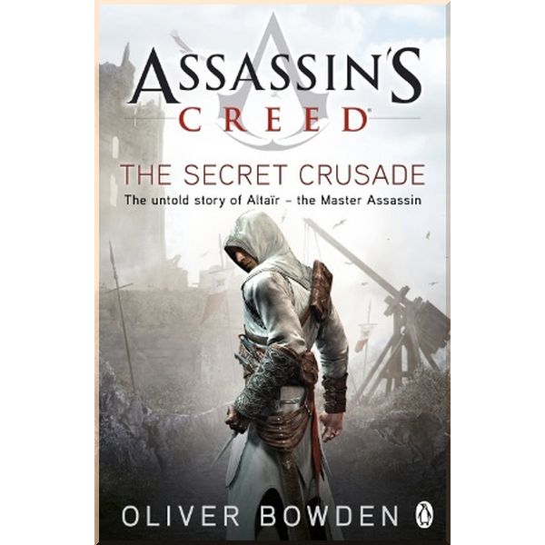 

The Secret Crusade (Book 3). Oliver Bowden. ISBN:9780241951729