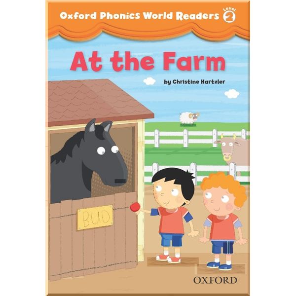 

Oxford Phonics World Readers 2 At the Farm. Christine Hartzler. ISBN:9780194589093