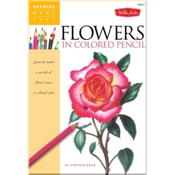 

Flowers in Colored Pencil. Cynthia Knox. ISBN:9781600582394