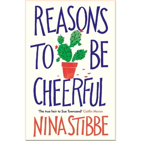 

Reasons to be Cheerful. Nina Stibbe. ISBN:9780241240526