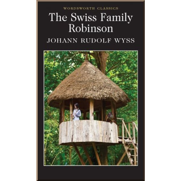 

The Swiss Family Robinson. Johann Rudolf Wyss. ISBN:9781840227642