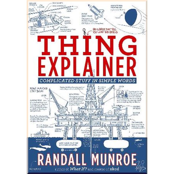 

Thing Explainer. Randall Munroe. ISBN:9781473637313