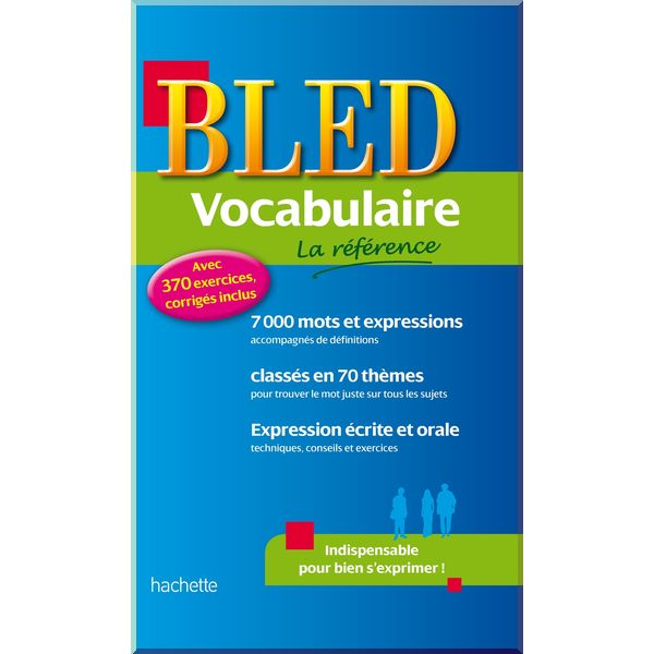 

Bled: Vocabulaire — La reference avec 370 exercises et corriges. Daniel Berlion. ISBN:9782011608673