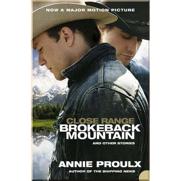 

Close Range: Brokeback Mountain and Other Stories. Annie Proulx. ISBN:9780007205585