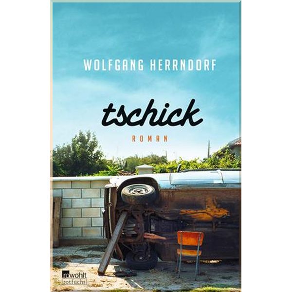 

Tschick. Wolfgang Herrndorf. ISBN:9783499216510