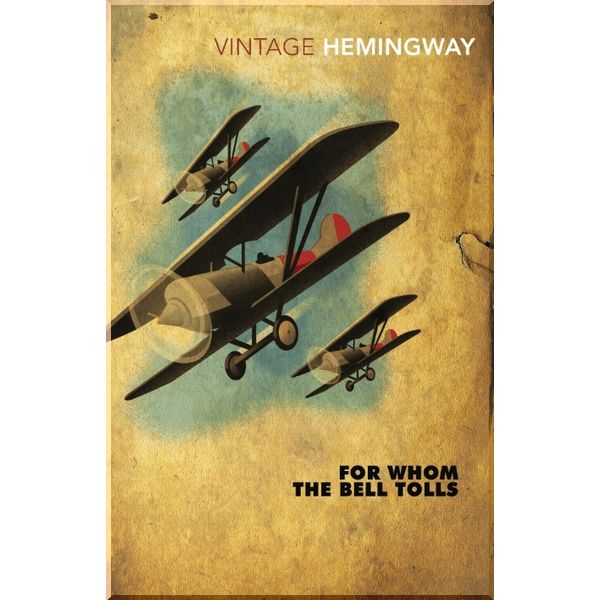 

For Whom the Bell Tolls. Ernest Hemingway. ISBN:9780099289821