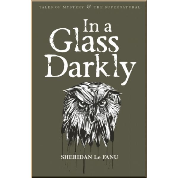 

In a Glass Darkly. Sheridan Le Fanu. ISBN:9781840225525