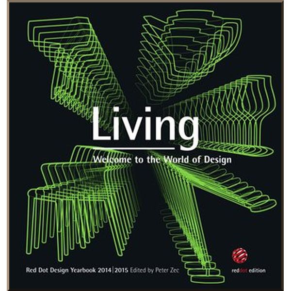 

Living: Red Dot Design Yearbook 2014/2015. Peter Zec. ISBN:9783899391596