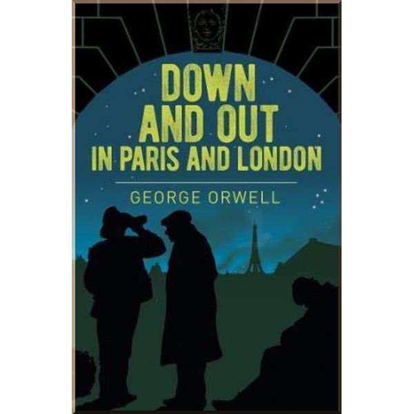 

Down and Out in Paris and London. George Orwell. ISBN:9781398801929