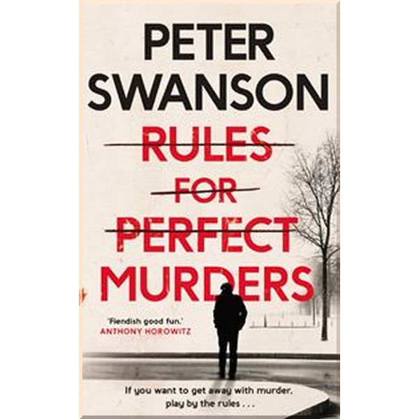 

Rules for Perfect Murders. Peter Swanson. ISBN:9780571342372