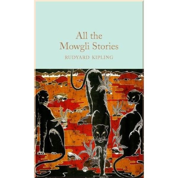 

All the Mowgli Stories. Stuart Tresilian, Rudyard Kipling. ISBN:9781509830763