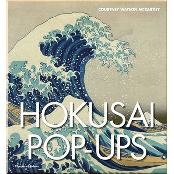 

Hokusai Pop-Ups. Courtney Watson McCarthy. ISBN:9780500518847