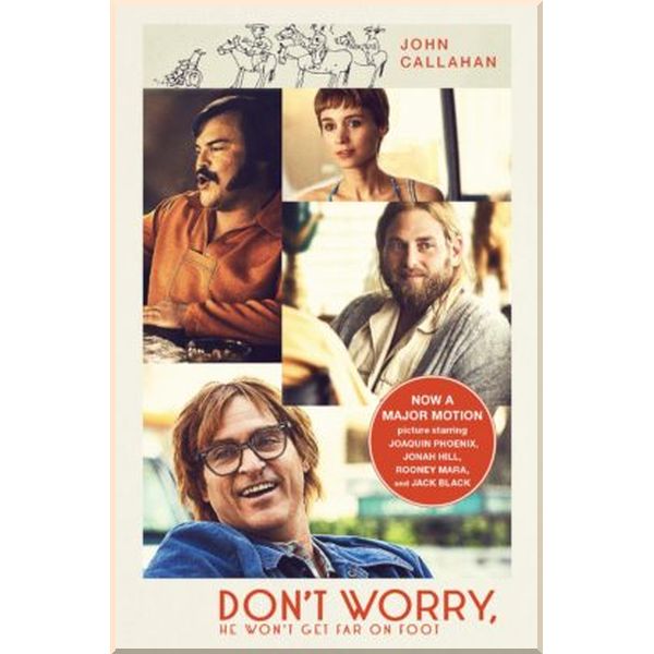 

Don't Worry, He Won't Get Far On Foot (Film Tie-in). John Callahan. ISBN:9781911630005