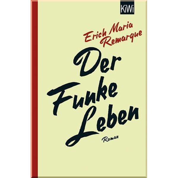 

Der Funke Leben. Erich Maria Remarque. ISBN:9783462051483