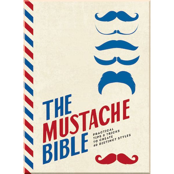 

The Mustache Bible. Theodore Beard. ISBN:9781925418828