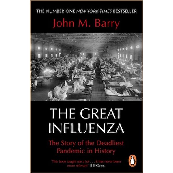 

The Great Influenza: The Story of the Deadliest Pandemic in History. John M. Barry. ISBN:9780241991565