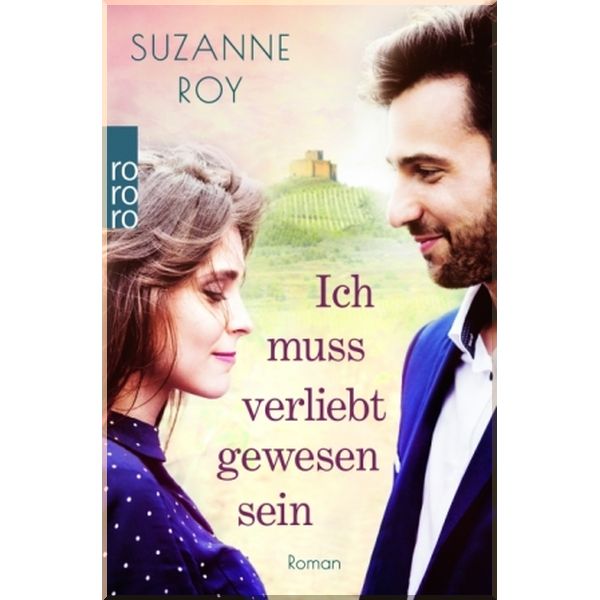 

Ich muss verliebt gewesen sein. Suzanne Roy. ISBN:9783499273285