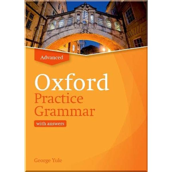 

Oxford Practice Grammar Advanced with answers. George Yule. ISBN:9780194214766