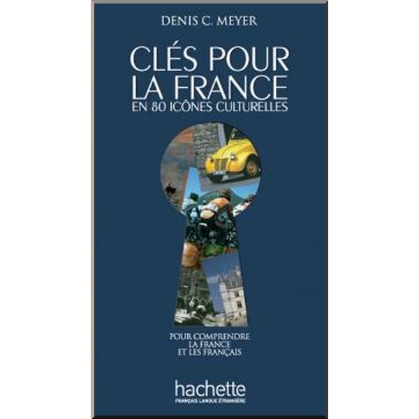 

Cles pour la France en 80 Icones Culturelles. Denis C. Meyer. ISBN:9782011557360