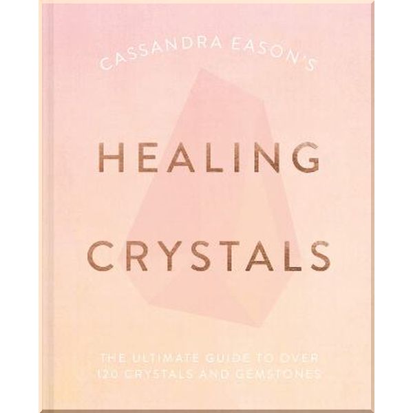 

Cassandra Eason's Healing Crystals. Cassandra Eason. ISBN:9781911163688