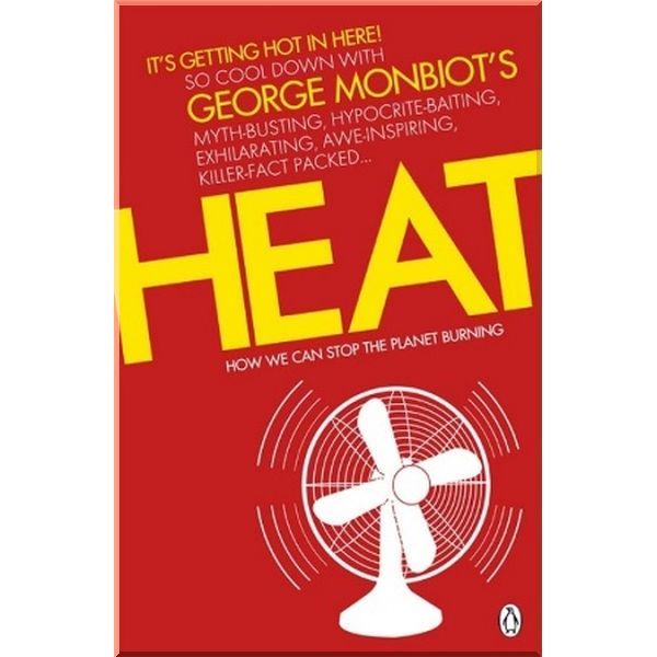 

Heat: How We Can Stop the Planet Burning. George Monbiot. ISBN:9780141026626