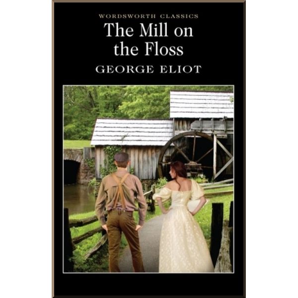 

The Mill on the Floss. George Eliot. ISBN:9781853260742