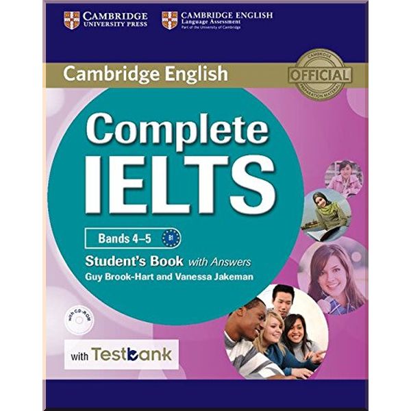 

Complete IELTS Bands 4-5 Student's Book with answers and CD-ROM and Testbank. Vanessa Jakeman, Guy Brook-Hart. ISBN:9781316601990