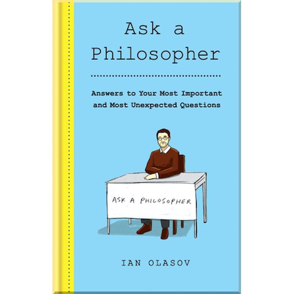 

Ask a Philosopher. Ian Olasov. ISBN:9781841815015