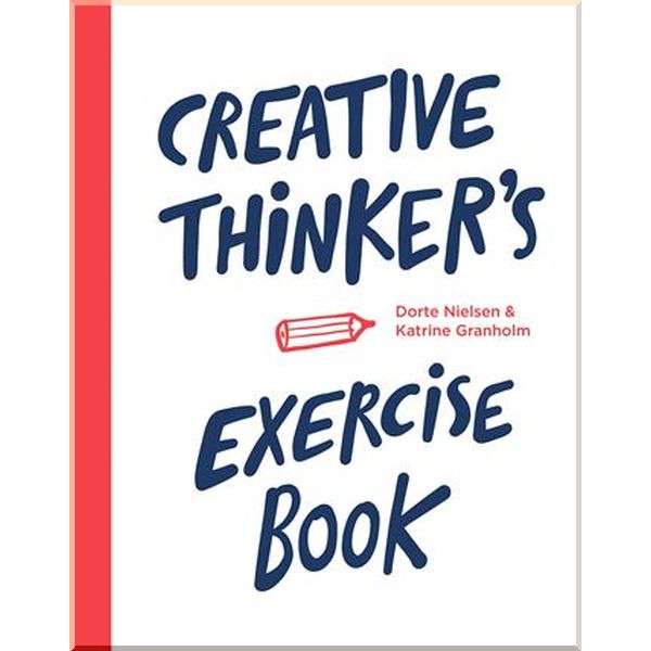 

Creative Thinker's Exercise Book. Dorte Nielsen,Katrine Granholm. ISBN:9789063694388