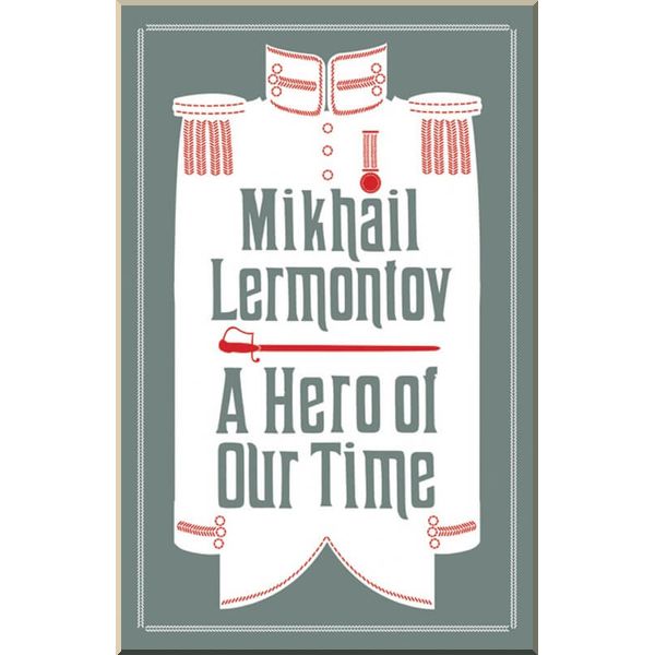 

A Hero of Our Time. Mikhail Lermontov. ISBN:9781847495761