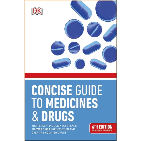

DK Concise Guide to Medicines and Drugs. Dorling Kindersley. ISBN:9780241317853
