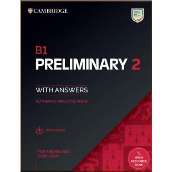 

Cambridge English Preliminary 2 for the Revised 2020 Exam with Answers and Downloadable Audio. Cambridge University Press. ISBN:9781108781558