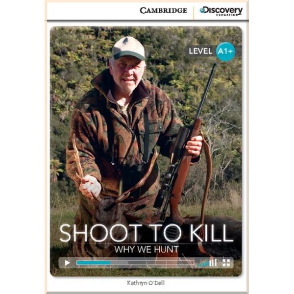 

Shoot to Kill: Why We Hunt. Kathryn O'Dell. ISBN:9781107622531