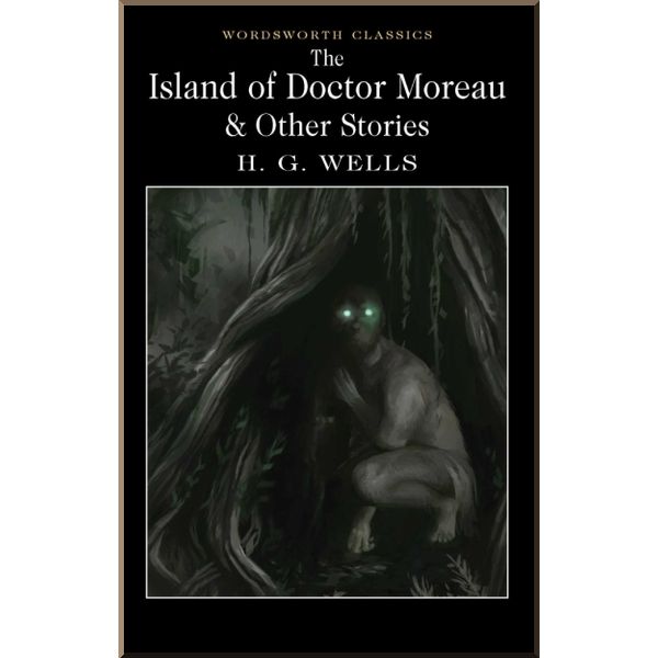 

The Island of Doctor Moreau and Other Stories. H. G. Wells. ISBN:9781840227406