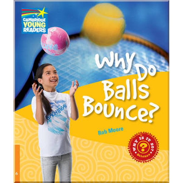 

Cambridge University Press Why do Balls Bounce. Rob Moore. ISBN:9780521137447