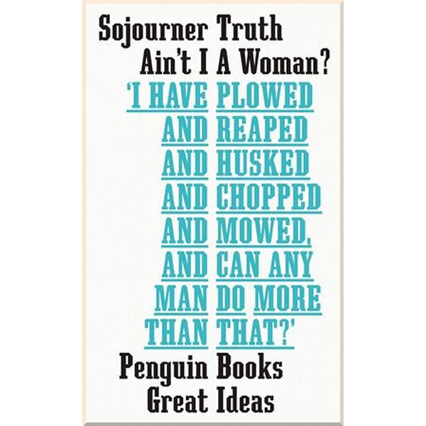 

Ain't I A Woman. Sojourner Truth. ISBN:9780241472361