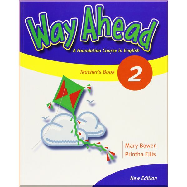 

Way Ahead New Edition 2 Teacher's Book. Printha Ellis, Mary Bowen. ISBN:9781405058650