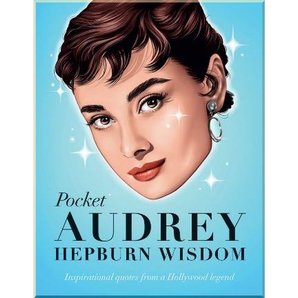 

Pocket Audrey Hepburn Wisdom. Hardie Grant. ISBN:9781784883614