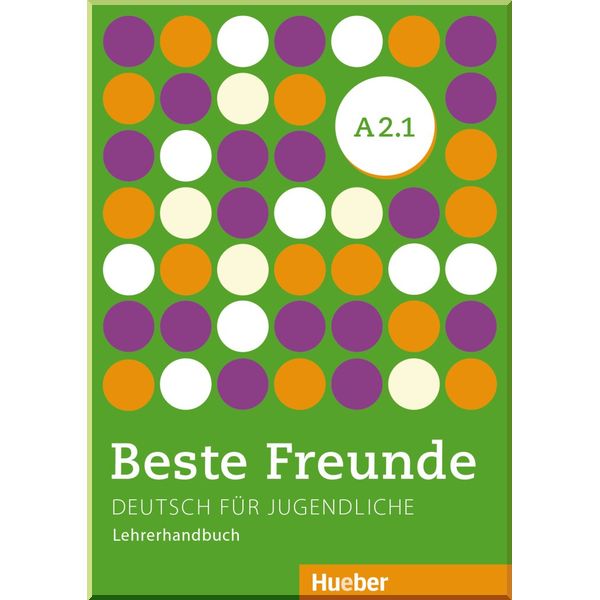 

Beste Freunde A2.1 Lehrerhandbuch. Persephone Spiridonidou, Gerassimos Tsigantes. ISBN:9783194210523