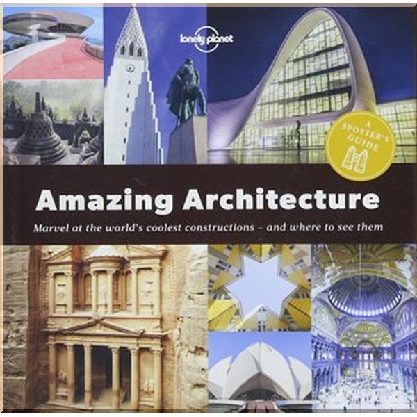 

Amazing Architecture. Lonely Planet. ISBN:9781787013421