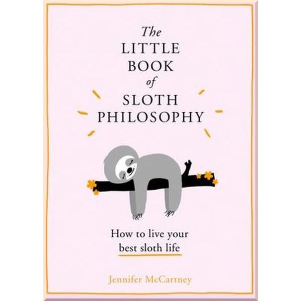 

The Little Book of Sloth Philosophy. Jennifer McCartney. ISBN:9780008304829