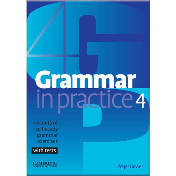 

Grammar in Practice 4. Roger Gower. ISBN:9780521540421