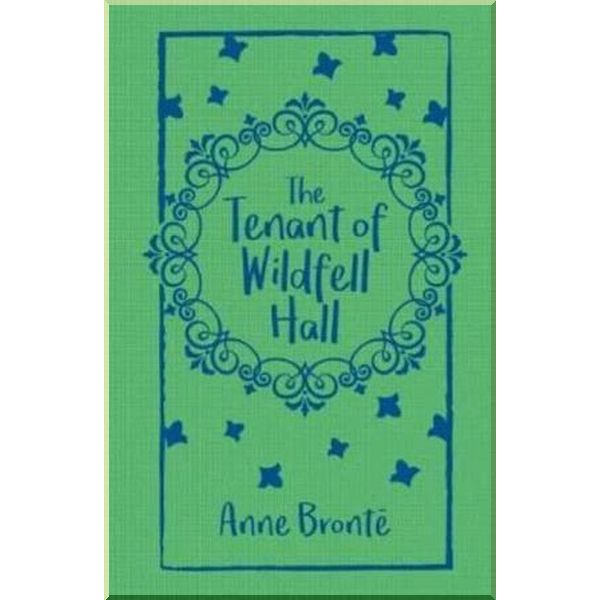 

The Tenant of Wildfell Hall. Anne Bronte. ISBN:9781788883634