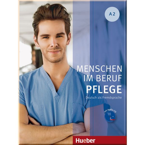 

Menschen im Beruf: Pflege A2 mit Audio-CD. Valeska Hagner. ISBN:9783194011908
