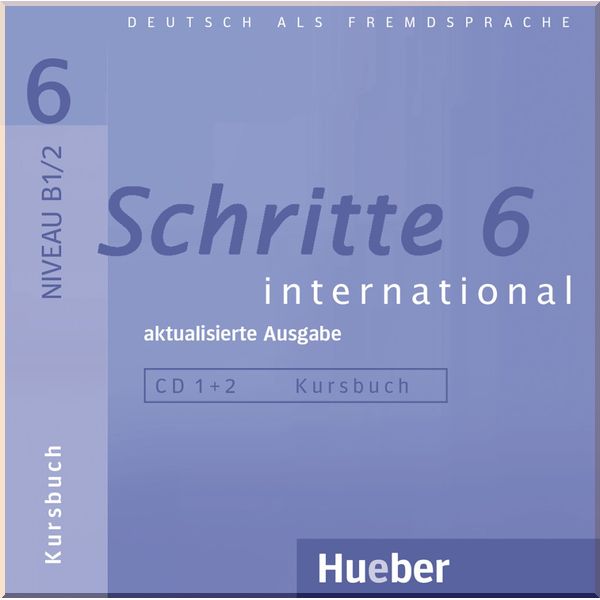 

Schritte international 6 CD 1+2 zum Kursbuch. Anne Robert, Anja Schumann. ISBN:9783197418568