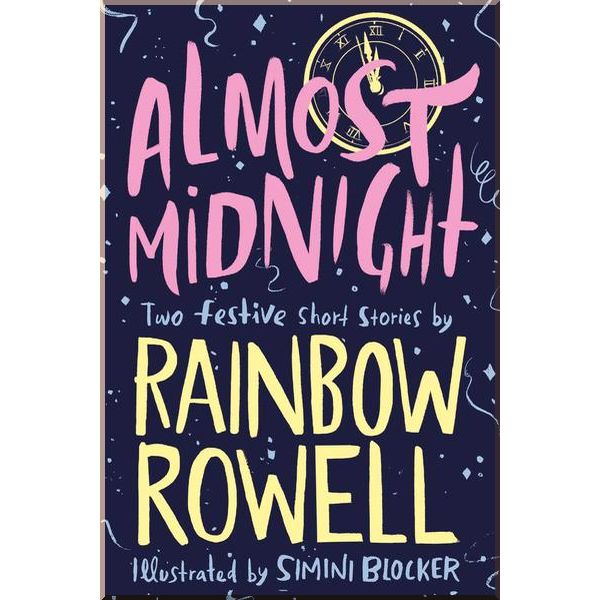 

Almost Midnight: Two Festive Short Stories. Rainbow Rowell. ISBN:9781529003772