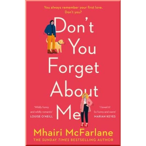 

Don't You Forget About Me. Mhairi McFarlane. ISBN:9780008169336