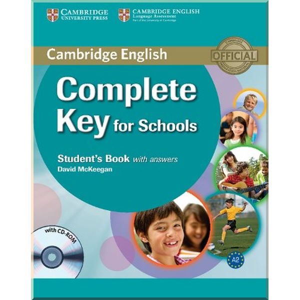 

Complete Key for Schools Student's Book with answers and CD-ROM. David McKeegan. ISBN:9780521124713